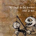 aka das grossmaul rettet die welt